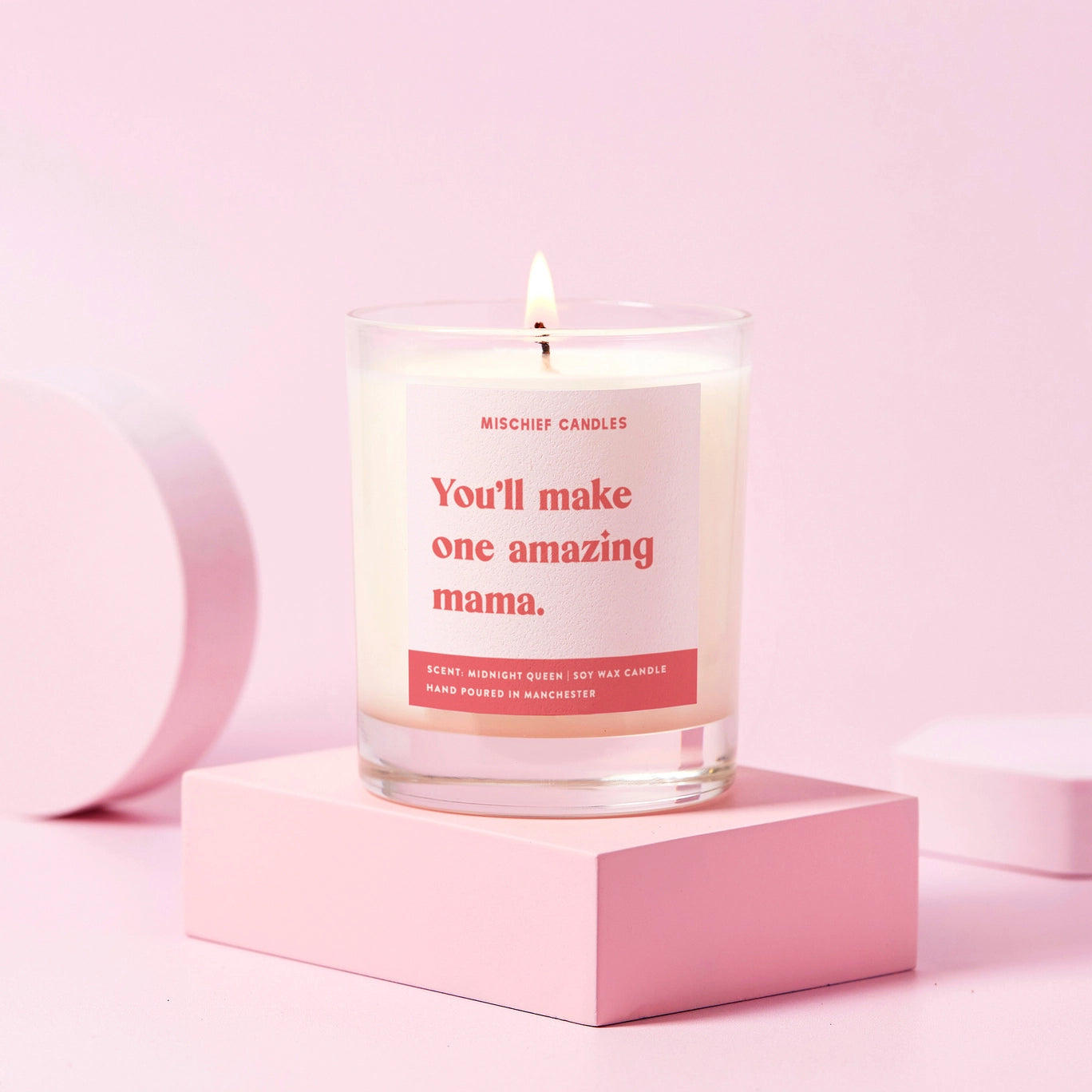 You’ll make one amazing mama candle