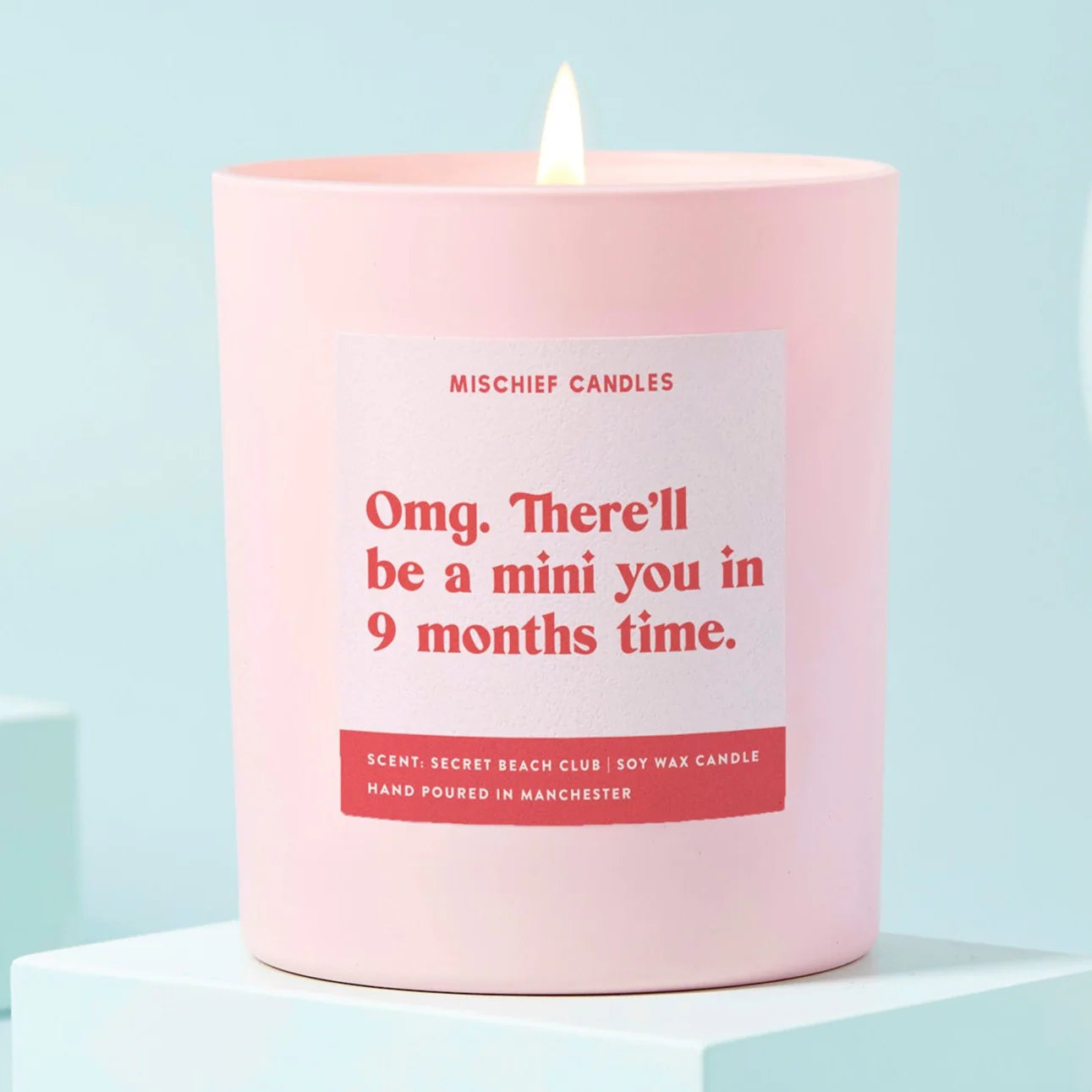 OMG there will be a mini you in 9 months time Candle